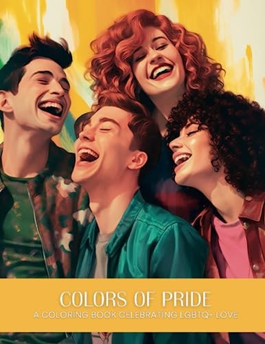 Colors of Pride A Coloring Book Celebrating LGBTQ+ Love