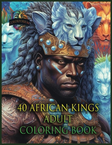 40 African Kings Adult Coloring Bool