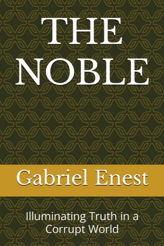 The Noble Illuminating Truth in a Corrupt World