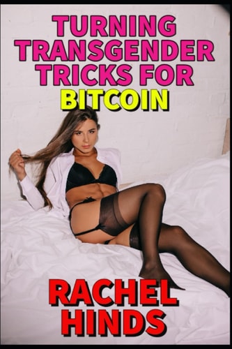 Turning Transgender Tricks For Bitcoin