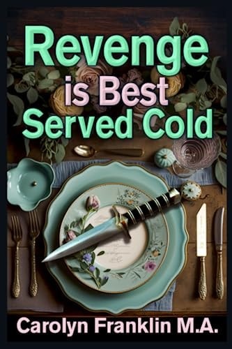 Revenge Is Best Served Cold