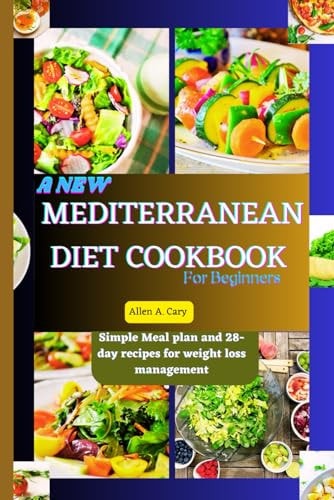 A New Mediterranean Diet Cookbook For Beginners A Good Healthy Lifestyle
