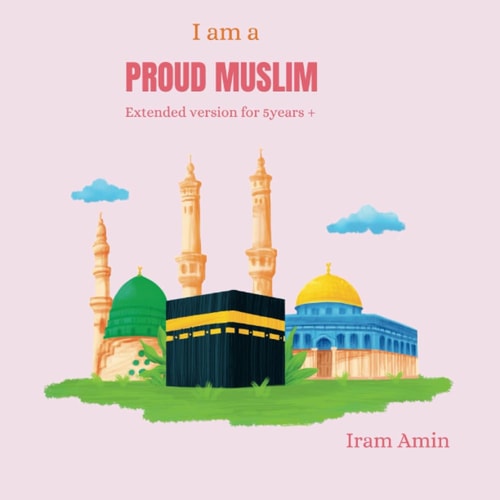I Am a PROUD MUSLIM Extended Version for 5years+