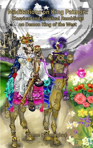 Meditations on King Paimon Classical and Spiritual Ramblings on Demon King of the West