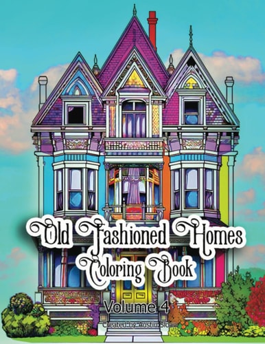 Old Fashioned Homes Coloring Book Volume 4