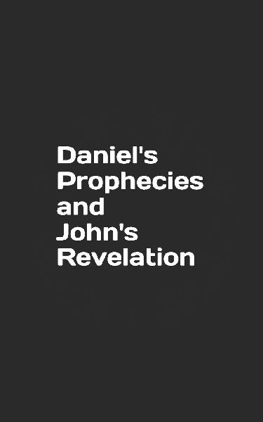 Daniels prophecies and Johns Revelation