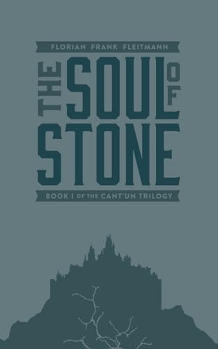 The Soul of Stone Book I of the Cant'un Trilogy