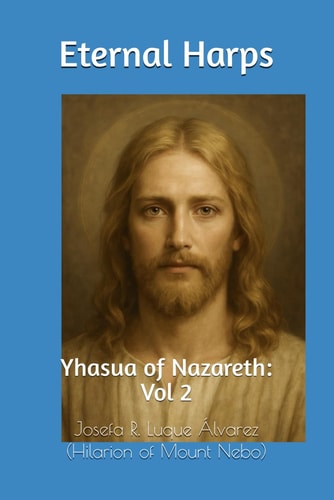 Eternal Harps Yhasua of Nazareth: Vol 2