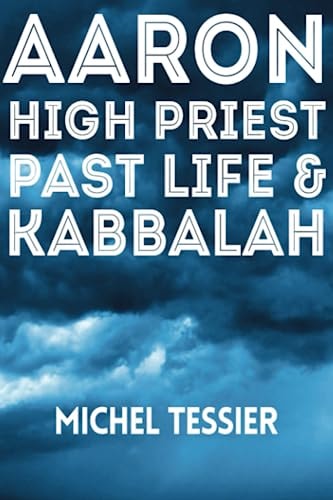 Aaron High Priest Past Life & Kabbalah