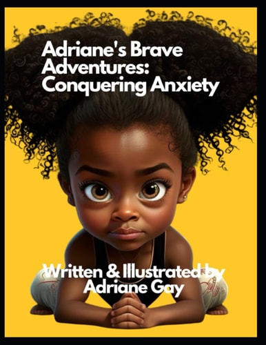 "Adriane's Brave Adventures Conquering Anxiety
