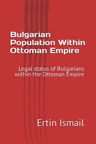 Bulgarian Population Within Ottoman Empire Legal Status of Bulgarians Within the Ottoman Empire