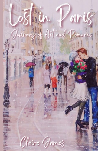 Lost in Paris Journey of Art and Romance