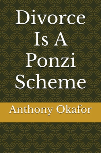 Divorce Is A Ponzi Scheme