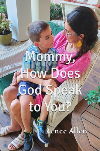 Mommy, How Does God Speak to You?