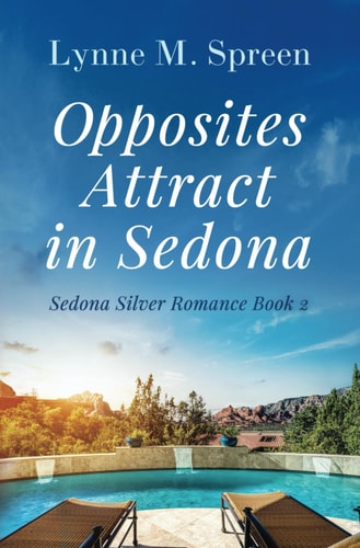 Opposites Attract in Sedona A Later-in-Life Romance