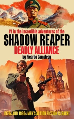 Shadow Reaper Deadly Alliance: #1 in the Incredible Adventures. 1970 & 80s Men's Action Fiction!