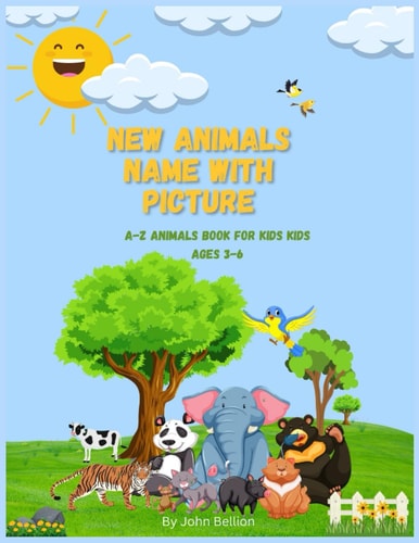 NEW ANIMALS NAME WITH PICTURE A-z Animals Book for Kids Ages 3-6