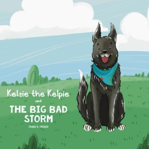 Kelsie the Kelpie & The Big Bad Storm