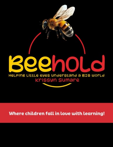 Beehold Helping Little Eyes Understand A Big World - Book One