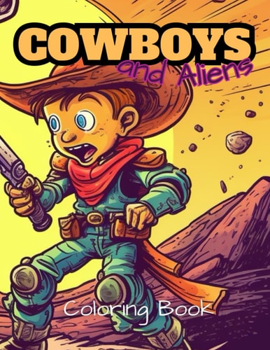 Cowboys and Aliens Coloring Book: Awesome Coloring Book
