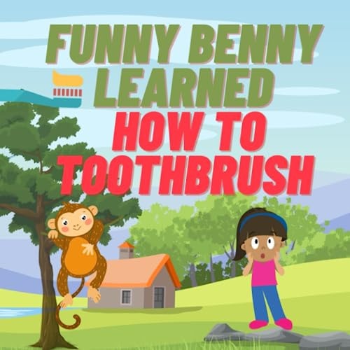 Benny The Funny Monkey Learned How To Toothbrush Children's Books on Health and Good Habits