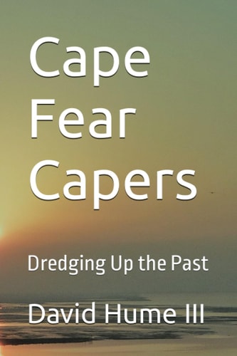 Cape Fear Capers Dredging Up the Past