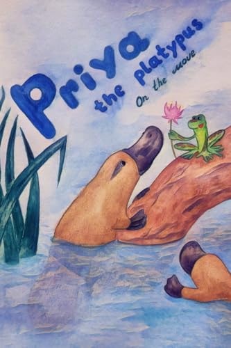 Priya the Platypus On the Move