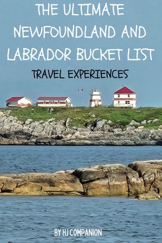 The Ultimate Newfoundland and Labrador Bucket List Travel Experiences