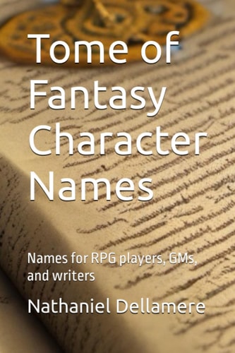 Tome of Fantasy Character Names Names for RPG Players, GMs, and Writers