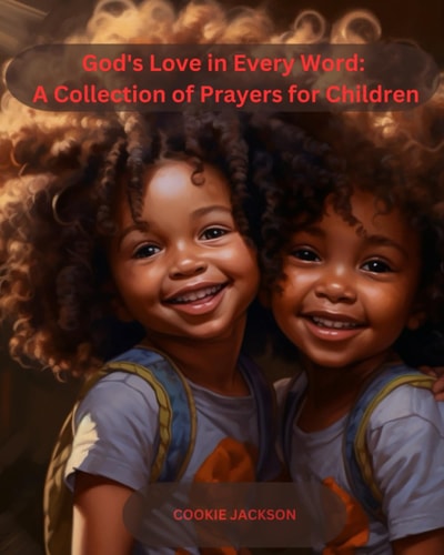 God's Love in Every Word A Collection of Prayers for Black Christian Children