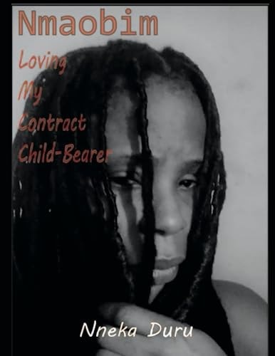 Nmaobim Loving My Contract Child-Bearer