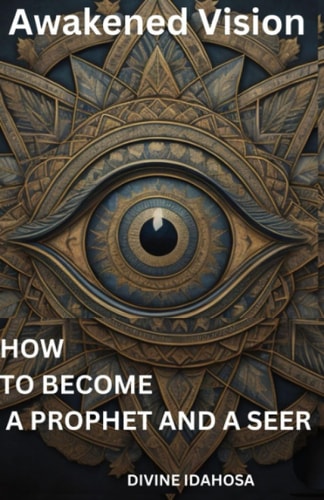 Awakened Vision How To Become A Prophet and a Seer