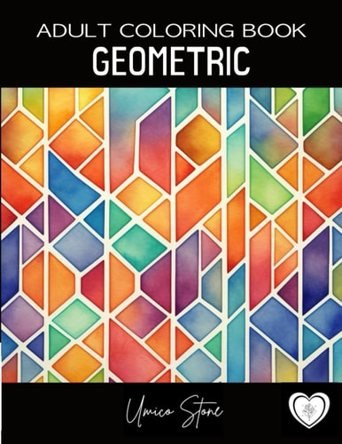 Geometric Adult Coloring Book Patterns and Designs for Stress Relief and Relaxation