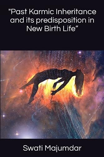 "Past Karmic Inheritance and Its Predisposition in New Birth Life"