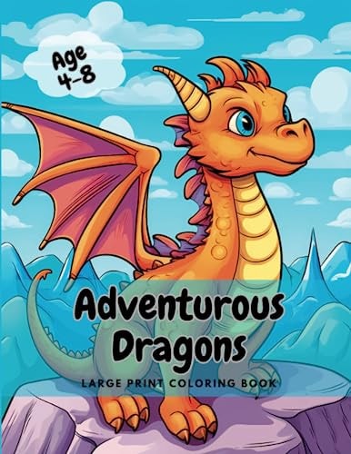 Adventurous Dragons Large Print Fun Cute Dragon Coloring Book for Kids, Boys and Girls Age 4-8