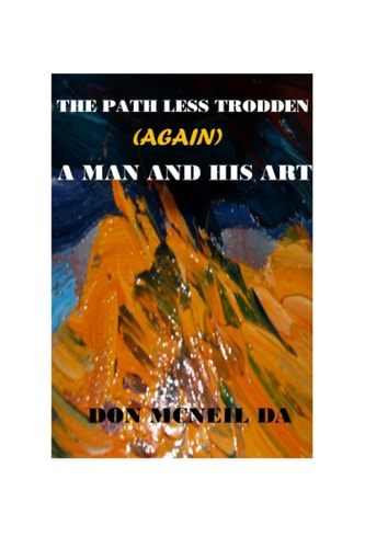 The Path Less Trodden (Again) A Man and His Art