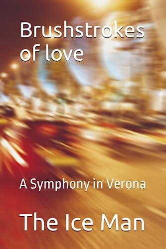 Brushstrokes of Love A Symphony in Verona