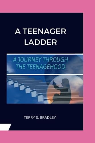 A Teenager's Ladder A Journey Through The Teenagehood