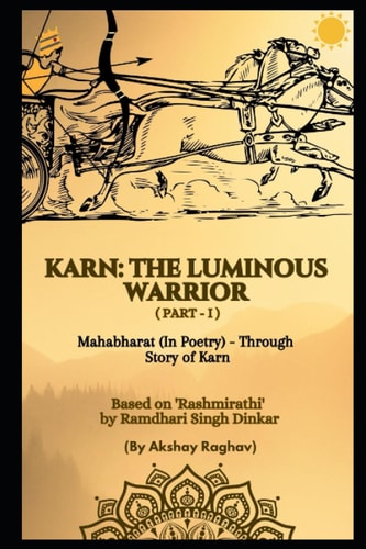 Karn THE LUMINOUS WARRIOR (Part-1): Mahabharat (In Poetry) - Through Story of Karn
