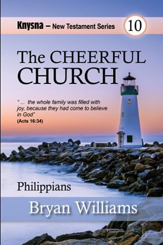 The Cheerful Church Knysna New Testament Series: Acts 16 and Philippians