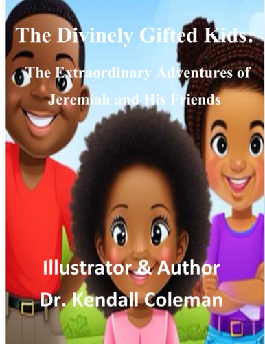 The Divinely Gifted Kids The Extraordinary Adventures of Jeremiah and His Friends