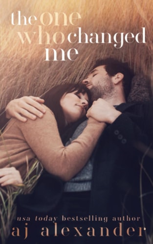 The One Who Changed Me A Small Town One Night Stand Romance