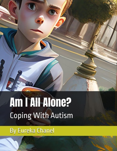 AM I ALL ALONE Coping with Autism