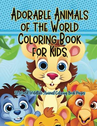 Adorable Animals of the World Coloring Book for Kids 22 World Wildlife Animal Coloring Book Pages