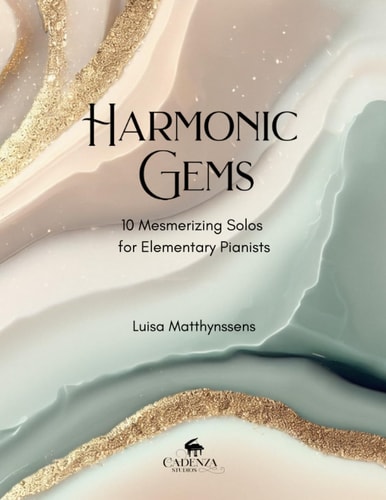 Harmonic Gems 10 Mesmerizing Solos for Elementary Pianists