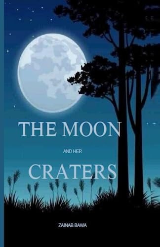 The Moon and Her Craters
