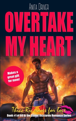 Overtake My Heart Thicc Ric Races For Love: Book #1 of 69 in the Daniel Ricciardo Romance Series