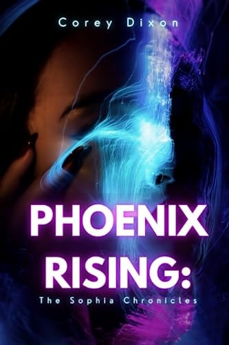 Phoenix Rising The Sophia Chronicles