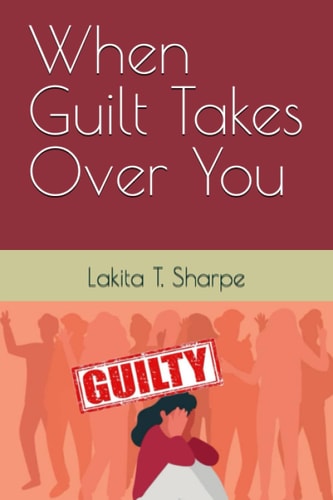 When Guilt Takes Over You