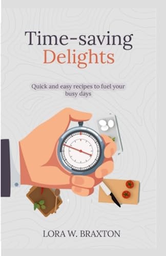 Time-Saving Delights Quick and Easy Recipes to Fuel Your Busy Days